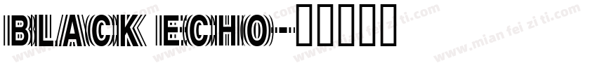 Black Echo字体转换